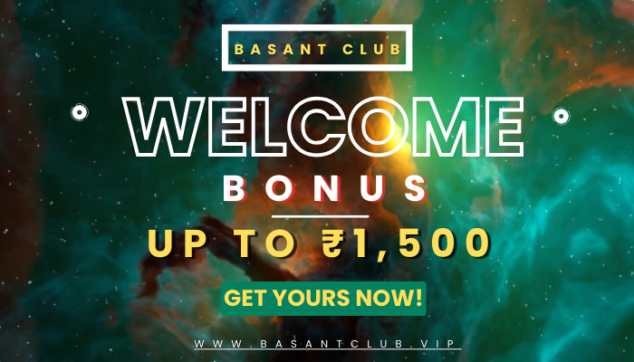 Basant club welcome bonus up to ₹1500